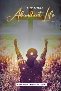 Front cover_The More Abundant Life