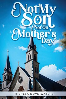 Front cover_Not My Son Not On Mother's Day