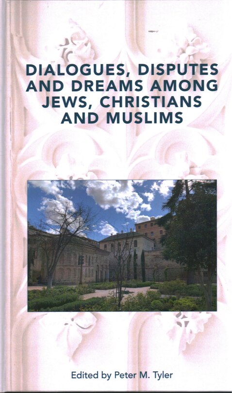 Front cover_Dialogues, Disputes and Dreams among Jews, Christians and Muslims