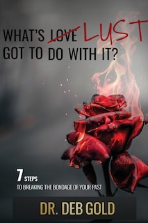 Front cover_What's Lust Got to Do with It?