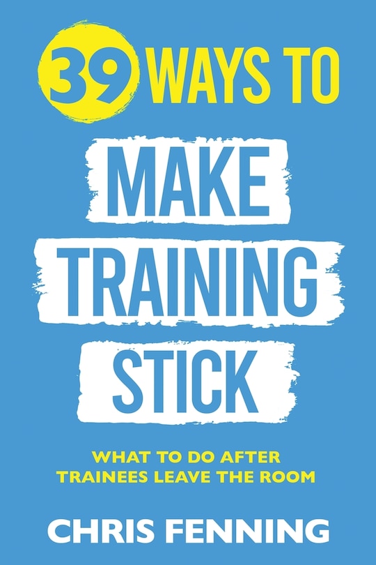Front cover_39 Ways to Make Training Stick
