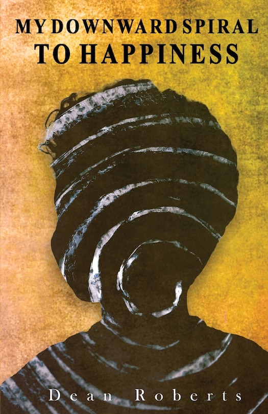 Front cover_My Downward Spiral To Happiness