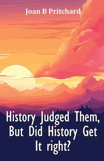 Couverture_History Judged Them, But Did History Get It right?