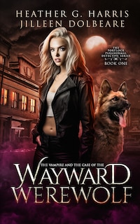 Couverture_The Vampire and the Case of the Wayward Werewolf