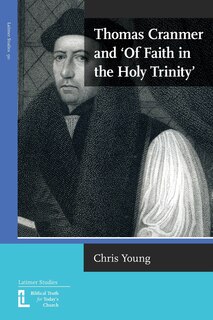 Front cover_Thomas Cranmer and 'Of Faith in the Holy Trinity'