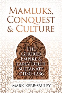 Front cover_Mamluks, Conquest and Culture