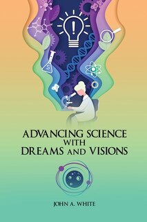 Front cover_Advancing Science with Dreams and Visions