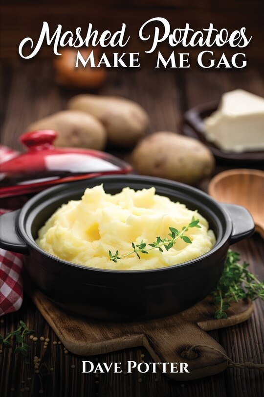 Front cover_Mashed Potatoes Make Me Gag