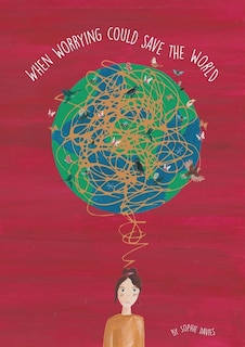 Couverture_When Worry Could Save The World