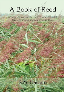 Front cover_A BOOK OF REED (Phragmites australis (Cav.) Trin. ex Steudel, formerly Phragmites communis Trin.)