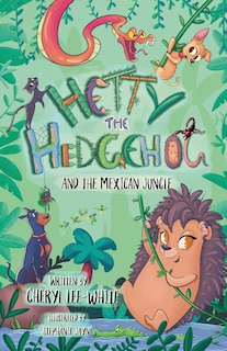 Couverture_Hetty the Hedgehog and the Mexican Jungle