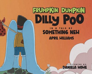 Front cover_Frumpkin Dumpkin Dilly Poo in a Tale of Something New