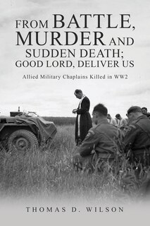 Front cover_From battle, murder and sudden death; Good Lord, deliver us.