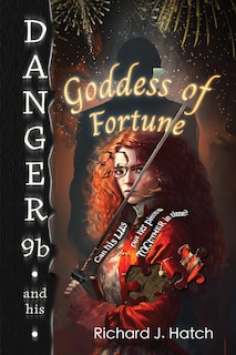Front cover_Danger9b and his Goddess of Fortune