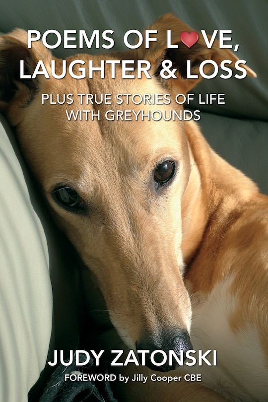 Front cover_Poems of Love, Laughter and Loss plus True Stories of Life With Greyhounds