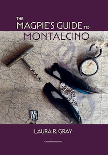 Front cover_The Magpie's Guide to Montalcino