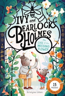 Front cover_Ivy and Bearlock Holmes: The Case of the Missing Flower