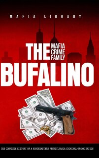 Front cover_The Bufalino Mafia Crime Family