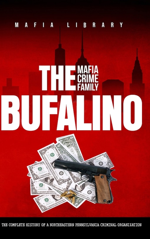 Front cover_The Bufalino Mafia Crime Family
