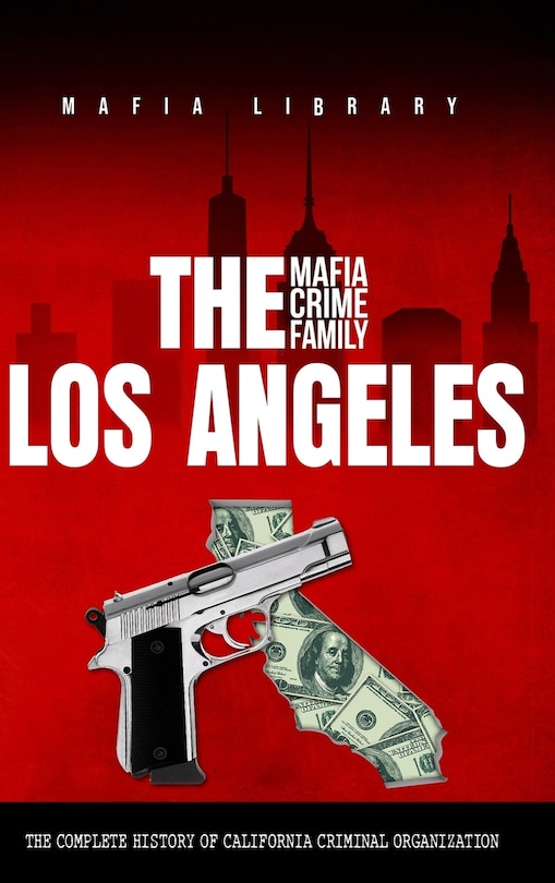 Front cover_The Los Angeles Mafia Crime Family