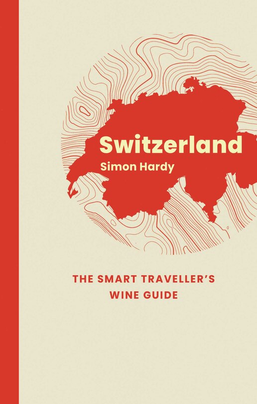 Front cover_Switzerland: The Smart Traveller's Wine Guide