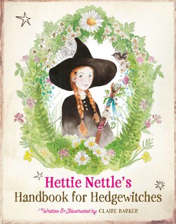 Front cover_Hettie Nettle's Handbook for Hedgewitches