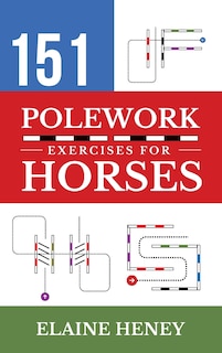 Front cover_151 Polework Exercises for Horses