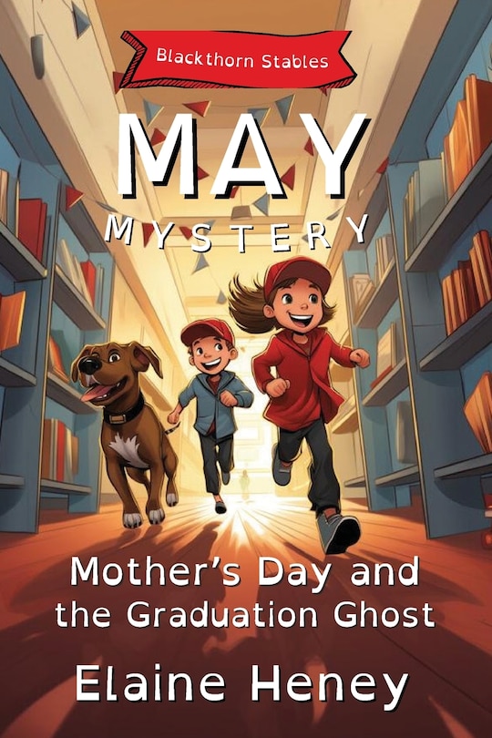 Front cover_Mother's Day and the Graduation Ghost Blackthorn Stables May Mystery - Dyslexia Friendly
