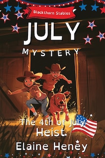 Couverture_The 4th of July Heist Blackthorn Stables July Mystery - Dyslexia Friendly