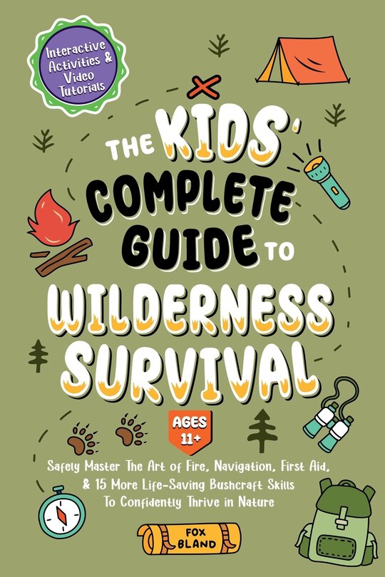 Front cover_The Kids' Complete Guide To Wilderness Survival [Ages 11]]