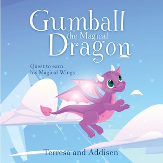Front cover_Gumball, the magical dragon and his quest to earn his magical wings