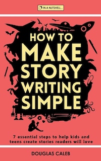 Front cover_How To Make Story Writing Simple