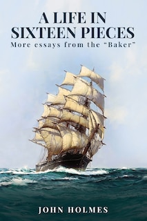 Couverture_A life in Sixteen Pieces (More essays from the Baker)