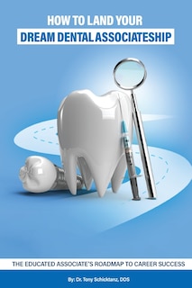 Front cover_How to Land Your Dream Dental Associateship