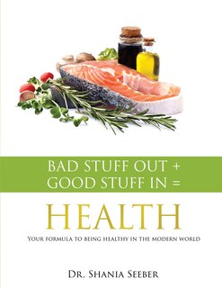 Front cover_Bad Stuff out + Good Stuff in = Health