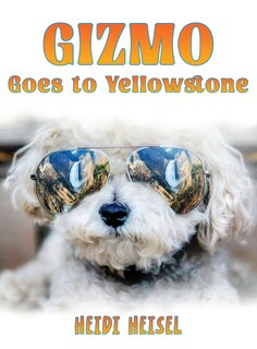 Front cover_Gizmo Goes to Yellowstone