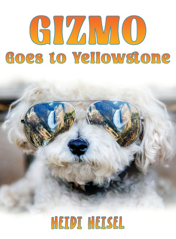 Front cover_Gizmo Goes to Yellowstone