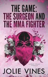 Front cover_The Game - the Surgeon and the MMA Fighter (a Body Count novella)