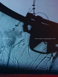 Front cover_Cerith Wyn Evans: Forms in Space&hellip;through Light (in Time)