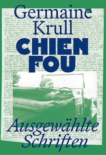 Front cover_Chien Fou: Ausgewählte Texte (German Edition)