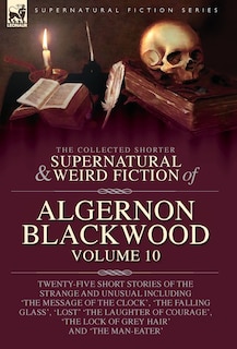 Couverture_The Collected Shorter Supernatural & Weird Fiction of Algernon Blackwood