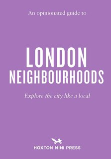Couverture_An Opinionated Guide to London Neighbourhoods