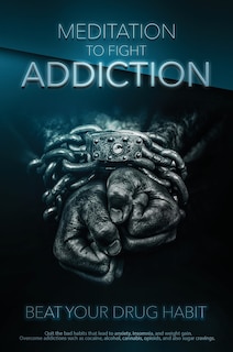Couverture_Meditation to Fight Addiction & To Beat your Drug Habit
