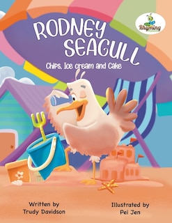 Couverture_Rodney Seagull - Chips, Ice cream And Cake