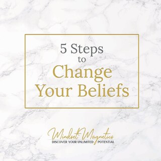 Front cover_5 Steps to Change Your Beliefs