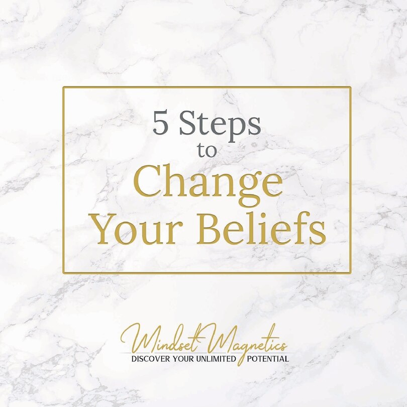 Front cover_5 Steps to Change Your Beliefs