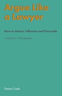 Front cover_Argue Like A Lawyer