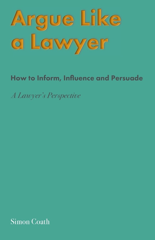 Front cover_Argue Like A Lawyer