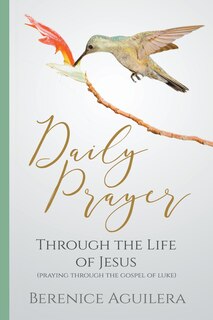 Couverture_Daily Prayer through the Life of Jesus (Praying through the Gospel of Luke)