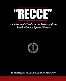 Recce: A Collector's Guide to the History of the South African Special Forces